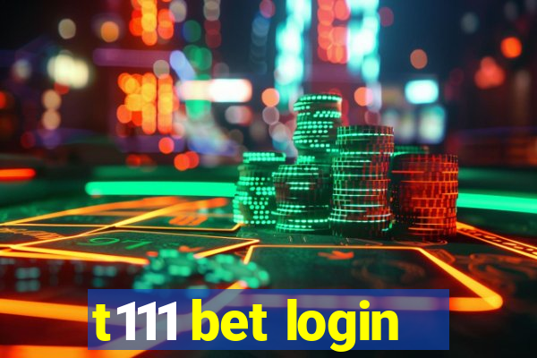 t111 bet login